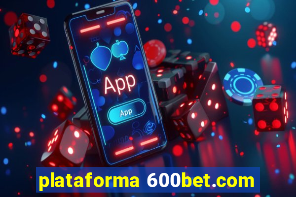 plataforma 600bet.com